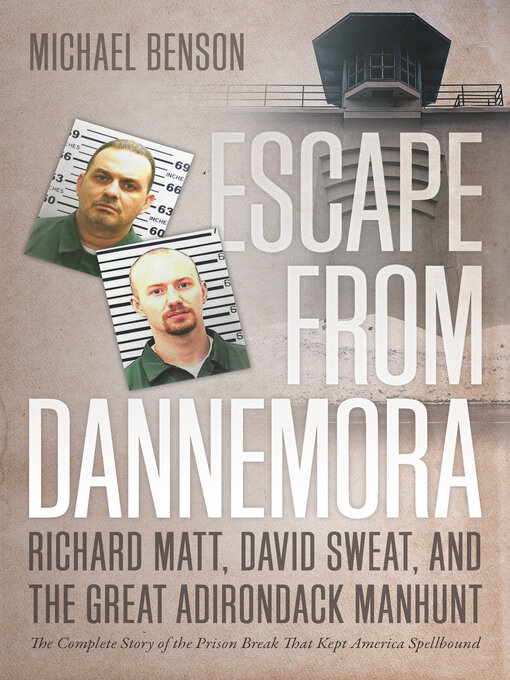Title details for Escape from Dannemora by Michael Benson - Available